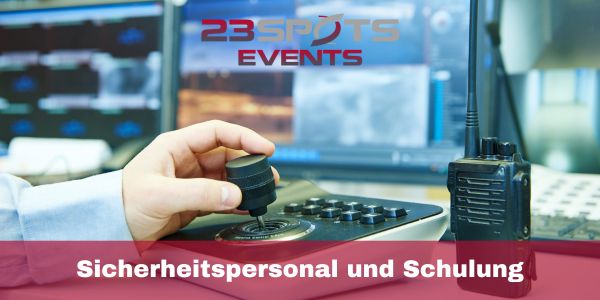 Sicherheitspersonal und Schulung Sicherheitspersonal und Schulung
